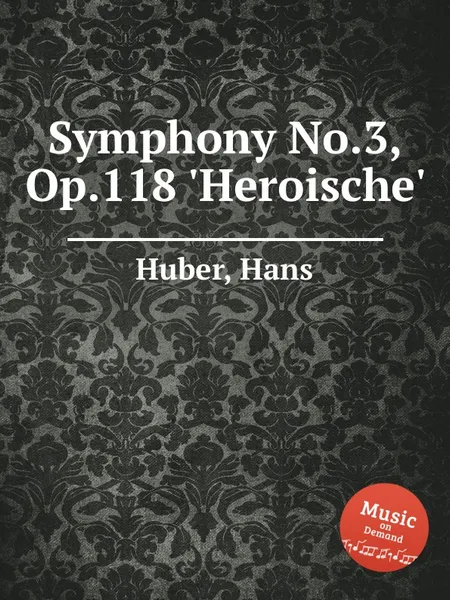 Обложка книги Symphony No.3, Op.118 'Heroische', H. Huber