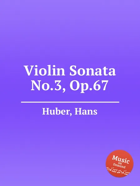 Обложка книги Violin Sonata No.3, Op.67, H. Huber