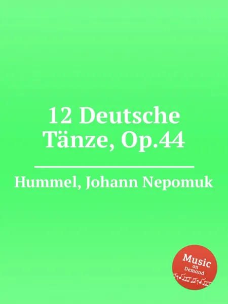 Обложка книги 12 Deutsche Tanze, Op.44, J.N. Hummel