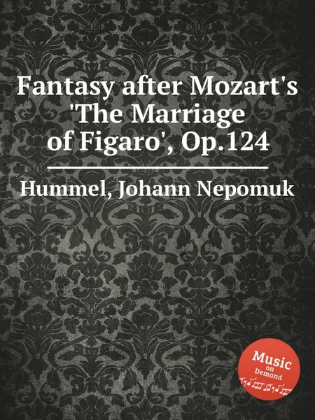 Обложка книги Fantasy after Mozart's 'The Marriage of Figaro', Op.124, J.N. Hummel