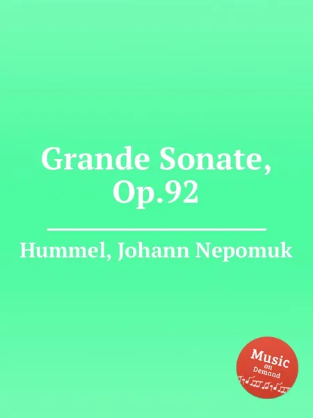 Обложка книги Grande Sonate, Op.92, J.N. Hummel