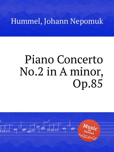 Обложка книги Piano Concerto No.2 in A minor, Op.85, J.N. Hummel