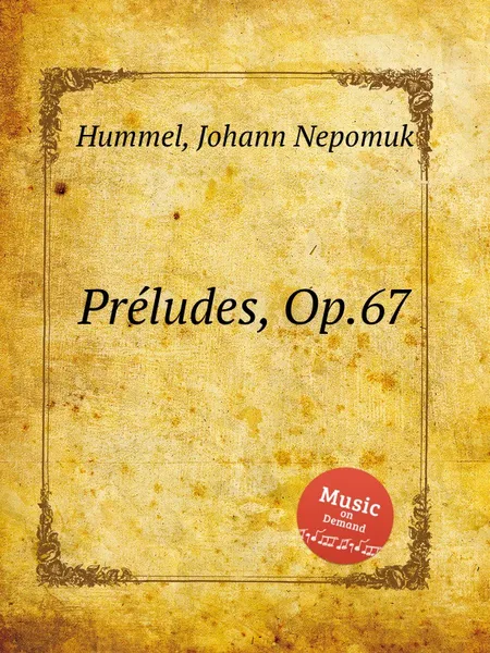 Обложка книги Preludes, Op.67, J.N. Hummel