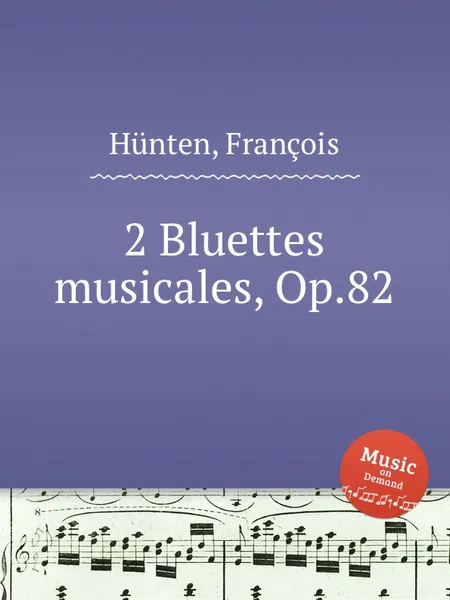 Обложка книги 2 Bluettes musicales, Op.82, F. Hünten