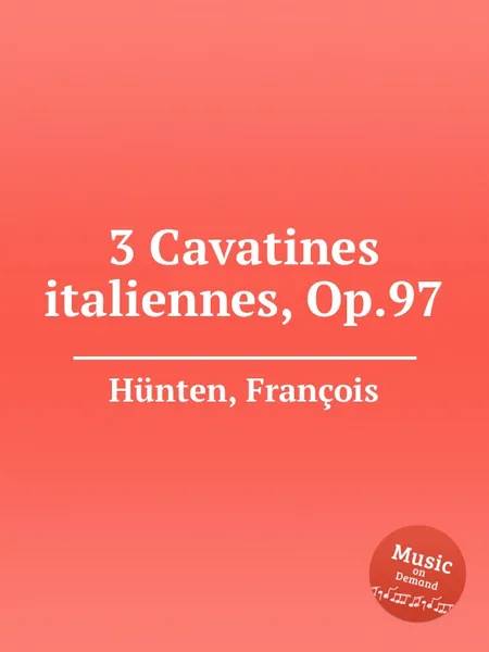 Обложка книги 3 Cavatines italiennes, Op.97, F. Hünten