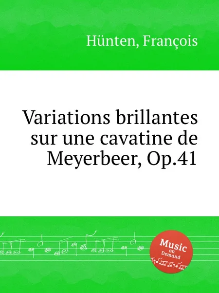 Обложка книги Variations brillantes sur une cavatine de Meyerbeer, Op.41, F. Hünten