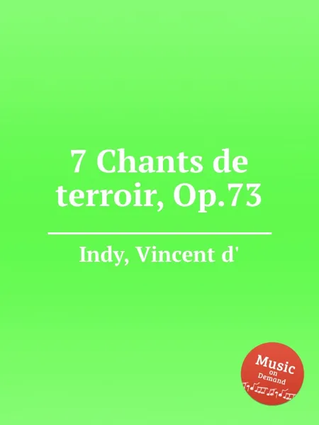 Обложка книги 7 Chants de terroir, Op.73, V. der Indy