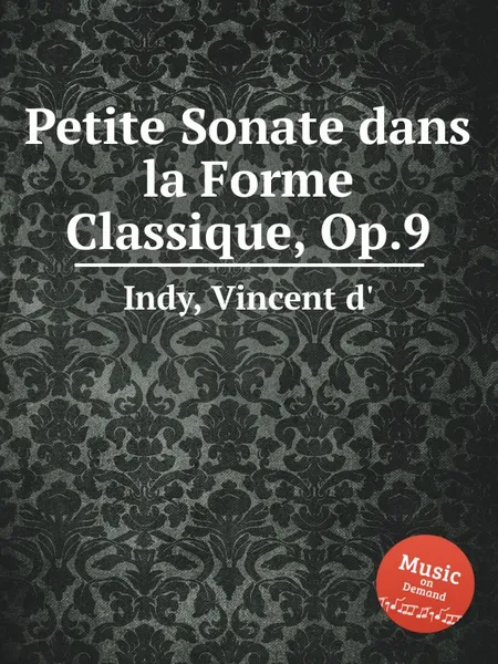 Обложка книги Petite Sonate dans la Forme Classique, Op.9, V. der Indy