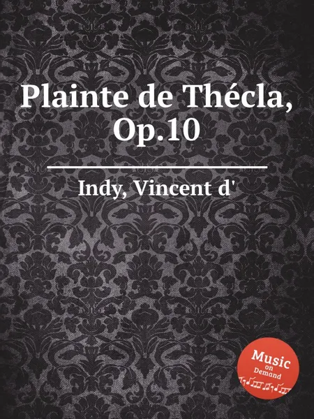 Обложка книги Plainte de Thecla, Op.10, V. der Indy