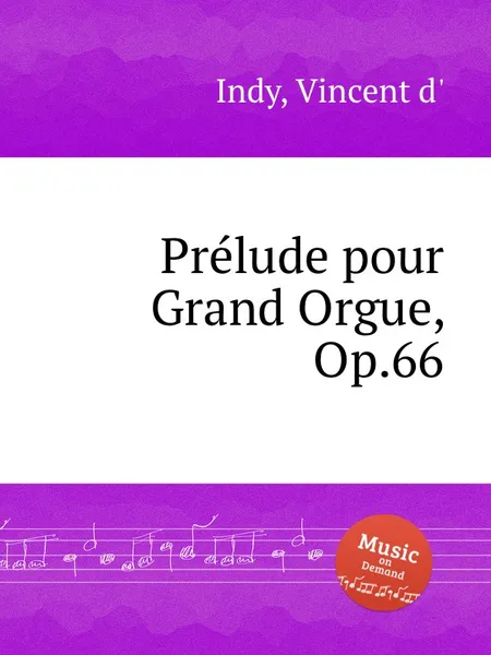 Обложка книги Prelude pour Grand Orgue, Op.66, V. der Indy