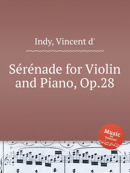 Обложка книги Serenade for Violin and Piano, Op.28, V. der Indy