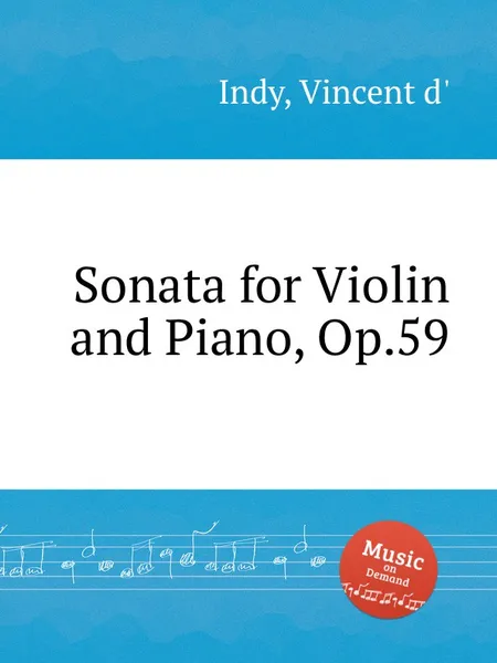 Обложка книги Sonata for Violin and Piano, Op.59, V. der Indy