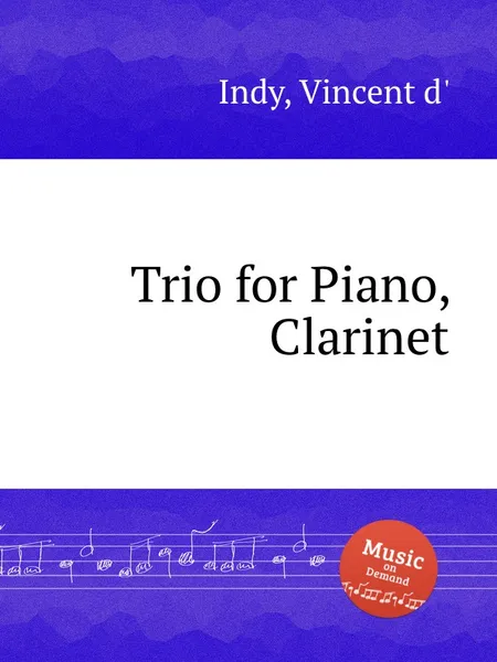 Обложка книги Trio for Piano, Clarinet, V. der Indy