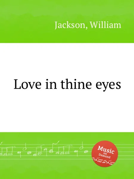 Обложка книги Love in thine eyes, W. Jackson