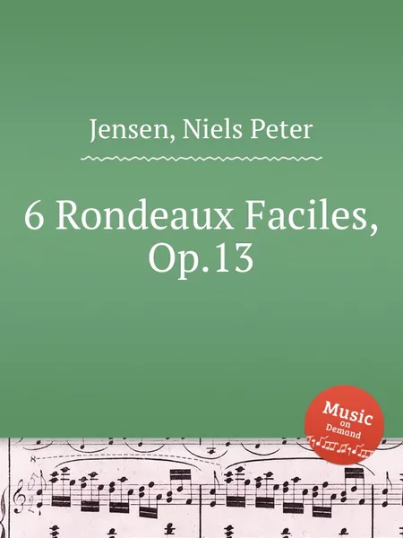 Обложка книги 6 Rondeaux Faciles, Op.13, N.P. Jensen