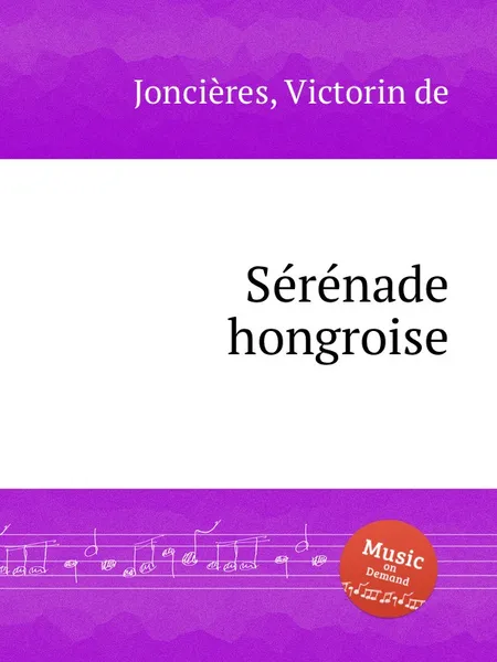 Обложка книги Serenade hongroise, V.d. Joncières