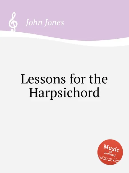 Обложка книги Lessons for the Harpsichord, J. John