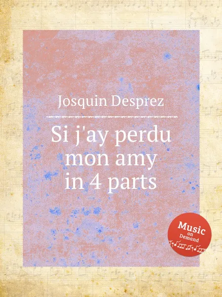 Обложка книги Si j'ay perdu mon amy in 4 parts, J. Desprez