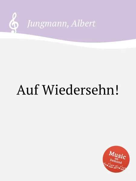 Обложка книги Auf Wiedersehn!, A. Jungmann