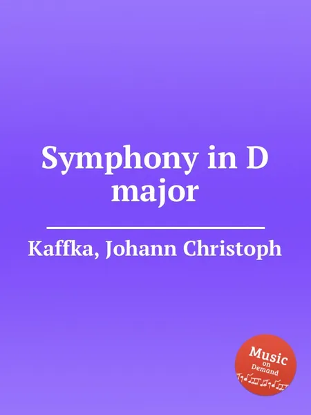 Обложка книги Symphony in D major, J.C. Kaffka