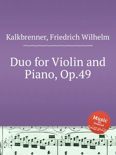 Обложка книги Duo for Violin and Piano, Op.49, F.W. Kalkbrenner