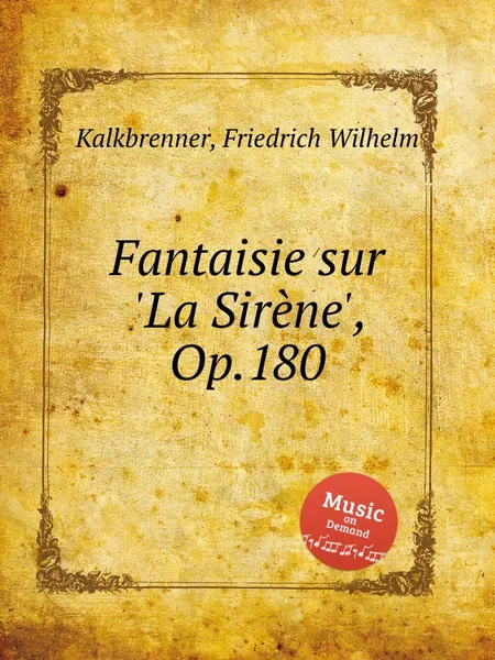 Обложка книги Fantaisie sur 'La Sirene', Op.180, F.W. Kalkbrenner