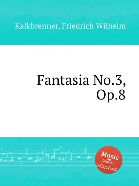 Обложка книги Fantasia No.3, Op.8, F.W. Kalkbrenner