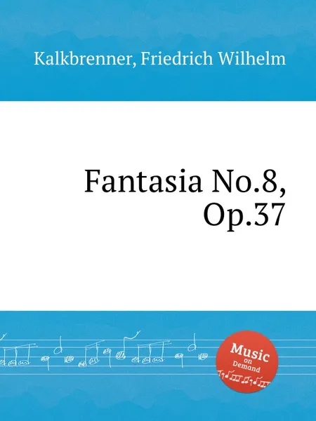 Обложка книги Fantasia No.8, Op.37, F.W. Kalkbrenner