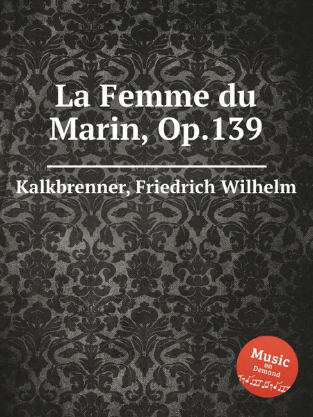 Обложка книги La Femme du Marin, Op.139, F.W. Kalkbrenner