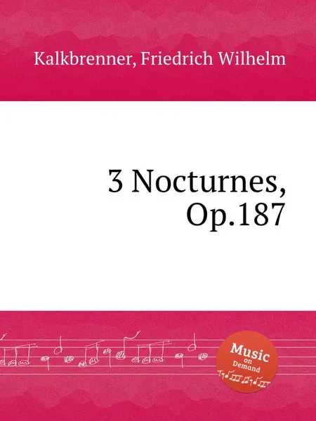 Обложка книги 3 Nocturnes, Op.187, F.W. Kalkbrenner