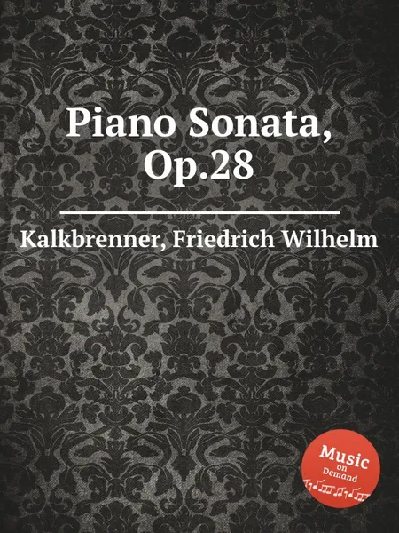 Обложка книги Piano Sonata, Op.28, F.W. Kalkbrenner