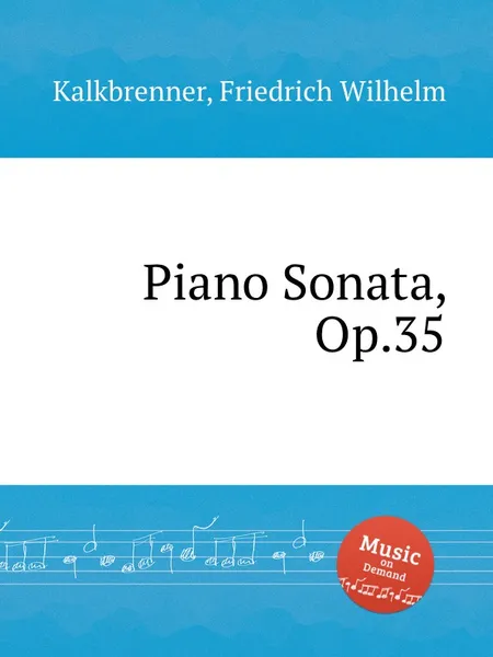 Обложка книги Piano Sonata, Op.35, F.W. Kalkbrenner