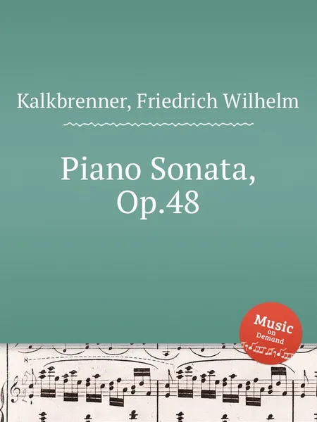 Обложка книги Piano Sonata, Op.48, F.W. Kalkbrenner