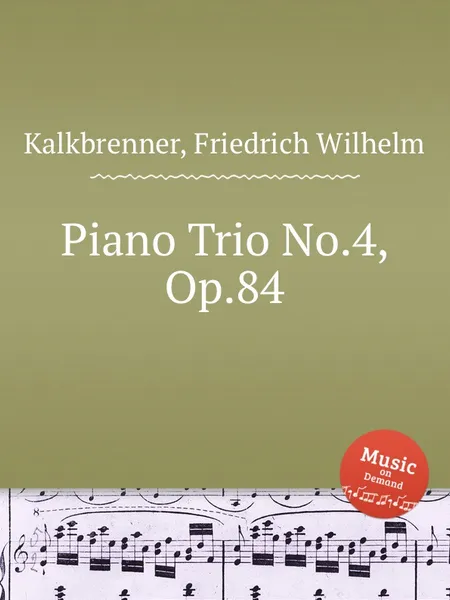 Обложка книги Piano Trio No.4, Op.84, F.W. Kalkbrenner