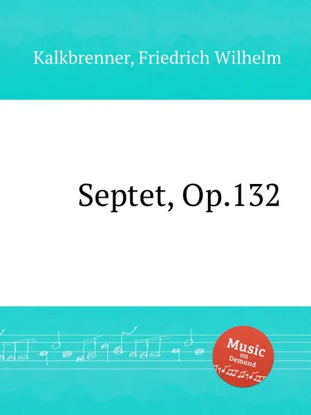 Обложка книги Septet, Op.132, F.W. Kalkbrenner