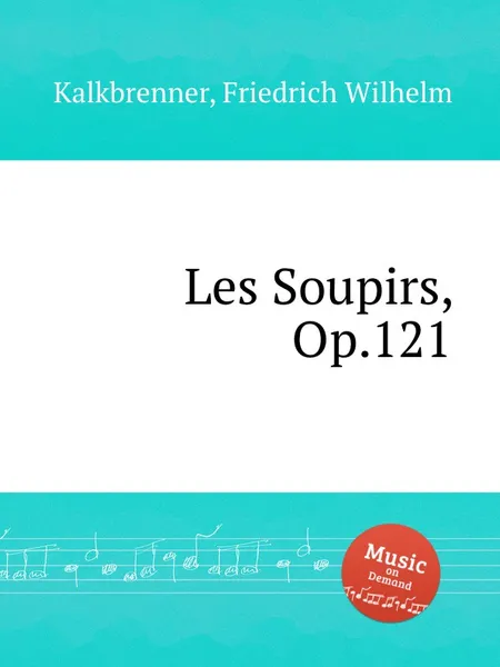 Обложка книги Les Soupirs, Op.121, F.W. Kalkbrenner