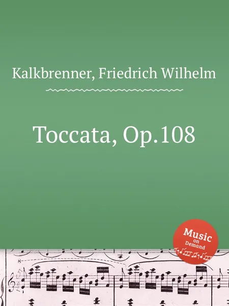 Обложка книги Toccata, Op.108, F.W. Kalkbrenner