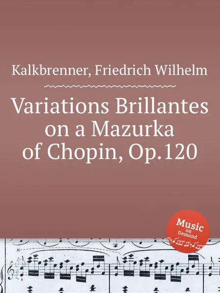 Обложка книги Variations Brillantes on a Mazurka of Chopin, Op.120, F.W. Kalkbrenner