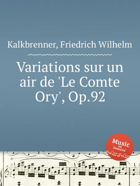 Обложка книги Variations sur un air de 'Le Comte Ory', Op.92, F.W. Kalkbrenner