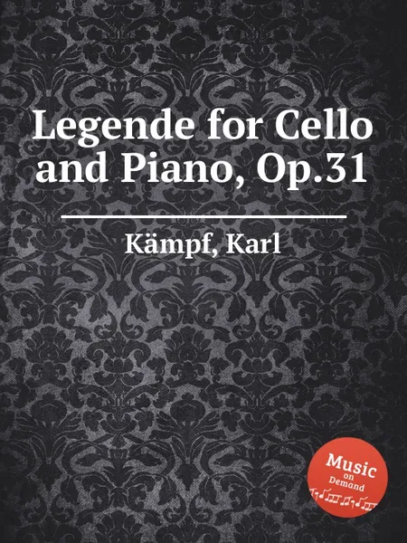 Обложка книги Legende for Cello and Piano, Op.31, K. Kämpf