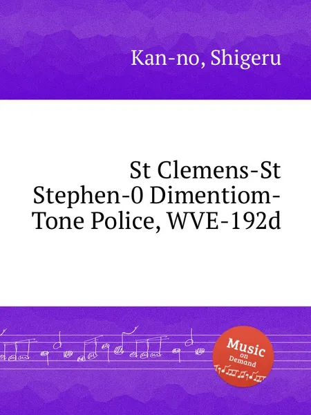 Обложка книги St Clemens-St Stephen-0 Dimentiom-Tone Police, WVE-192d, S. Kan-no