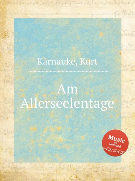 Обложка книги Am Allerseelentage, K. Kàrnauke