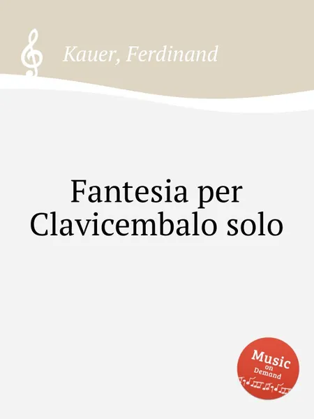 Обложка книги Fantesia per Clavicembalo solo, F. Kauer