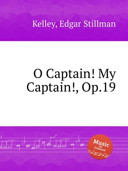 Обложка книги O Captain! My Captain!, Op.19, E.S. Kelley