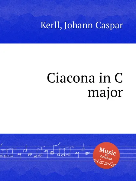 Обложка книги Ciacona in C major, J.C. Kerll