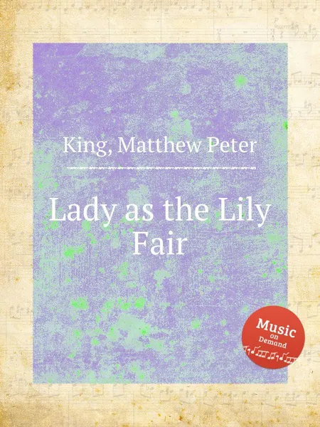 Обложка книги Lady as the Lily Fair, M.P. King