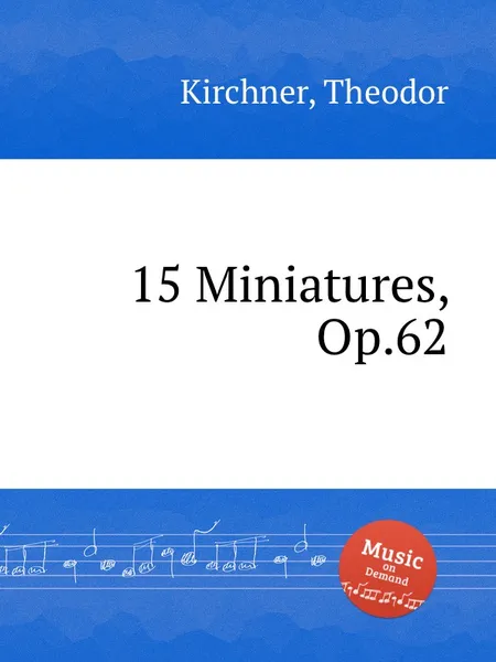 Обложка книги 15 Miniatures, Op.62, T. Kirchner