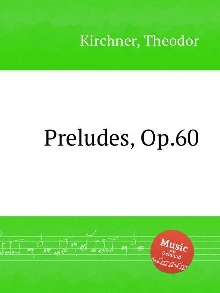 Обложка книги Preludes, Op.60, T. Kirchner