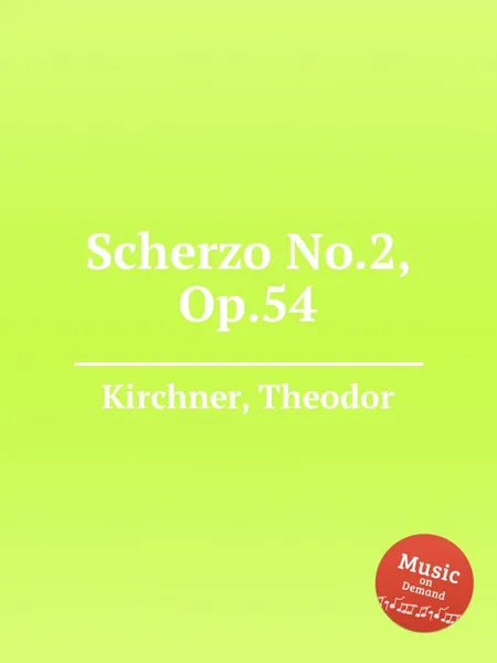 Обложка книги Scherzo No.2, Op.54, T. Kirchner