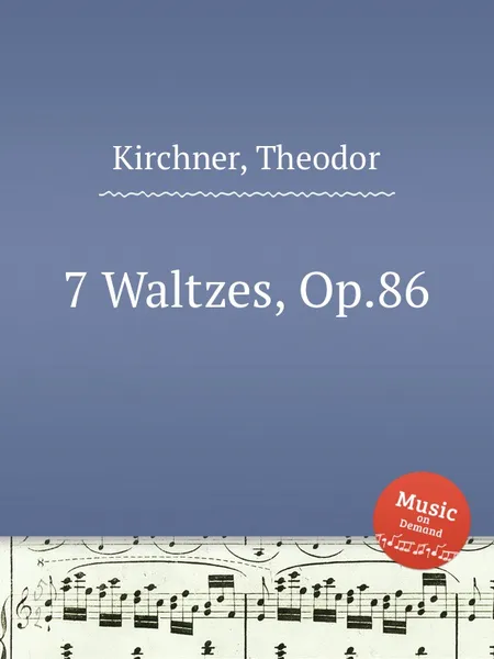 Обложка книги 7 Waltzes, Op.86, T. Kirchner